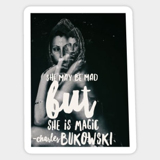 She May Be Mad But She Is Magic Charles Bukowski Quote Double Exposure Black and White Surreal With Gold Foil Typography Sticker